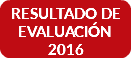 RESULTADO DE EVALUACIÓN 2016
