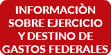 INFORMACIÒN SOBRE EJERCICIO Y DESTINO DE GASTOS FEDERALES 