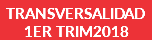 TRANSVERSALIDAD 1ER TRIM2018