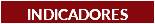 INDICADORES