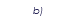 b)